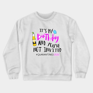 Happy quarantine birthday 2020 Crewneck Sweatshirt